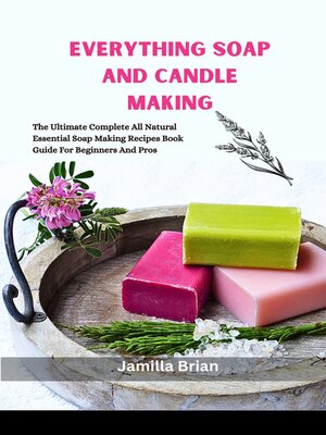 cover image of EVERYTHING SOAP AND CANDLE MAKING